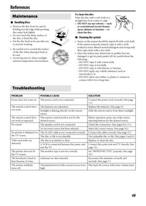 Page 4340
References
7Handling Discs
• Remove the disc from its case by 
holding it at the edge while pressing 
the center hole lightly.
• Do not touch the shiny surface of 
the disc or bend the disc.
• Put the disc back in its case after use 
to prevent warping.
• Be careful not to scratch the surface 
of the disc when placing it back in 
its case. 
• Avoid exposure to direct sunlight, 
extreme temperature and moisture.To clean the disc 
Wipe the disc with a soft cloth in a 
straight line from center to edge....