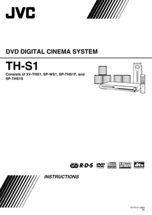 Page 1TH-S1
GVT0141-008A
[B]
DVD DIGITAL CINEMA SYSTEM
INSTRUCTIONS
Consists of XV-THS1, SP-WS1, SP-THS1F, and 
SP-THS1S
TH-S1[B]-2.book  Page i  Monday, May 31, 2004  10:45 AM
 