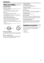 Page 52
Introduction
7Important cautions
Installation of the system
 Select a place which is level, dry and neither too hot nor too cold; 
between 5°C and 35°C.
 Leave sufficient distance between the system and the TV.
 Do not use the system in a place subject to vibration.
Power cord
 Do not handle the power cord with wet hands!
 A small amount of power is always consumed while the power 
cord is connected to the wall outlet.
 When unplugging the power cord from the wall outlet, always 
pull on the...