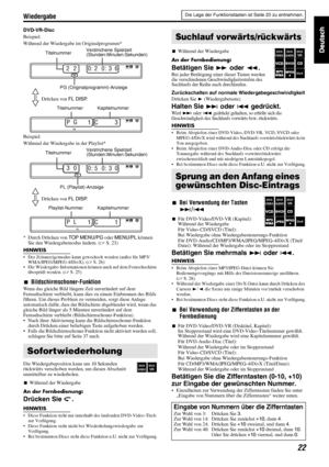 Page 25Wiedergabe
22
DVD-VR-Disc
Beispiel:
Während der Wiedergabe im Originalprogramm*  
Beispiel:
Während der Wiedergabe in der Playlist*  
* Durch Drücken von TOP MENU/PG oder MENU/PL können 
Sie den Wiedergabemodus ändern. (AS. 23)
HINWEIS
• Der Zeitanzeigemodus kann gewechselt werden (außer für MP3/
WMA/JPEG/MPEG-4/DivX). (AS. 26)
• Die Wiedergabe-Informationen können auch auf dem Fernsehschirm 
überprüft werden. (AS. 25)
7Bildschirmschoner-Funktion
Wenn das gleiche Bild längere Zeit unverändert auf dem...