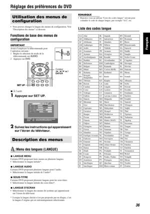 Page 8436
Réglage des préférences du DVD
• Vous pouvez changer la langue des menus de configuration. Voir 
“Description des menus” ci-dessous.
Fonctions de base des menus de 
configuration
IMPORTANT
Avant d’employer la télécommande pour 
l’opération suivante :
1 Réglez le sélecteur de mode de la 
télécommande sur AUDIO.
2 Appuyez sur DV D.
7À l’arrêt
1Appuyez sur SET UP.
2Suivez les instructions qui apparaissent 
sur l’écran du téléviseur.
: Menu des langues (LANGUE)
7LANGUE MENU
Certains DVD proposent leurs...