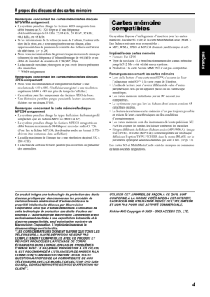 Page 53À propos des disques et des cartes mémoire
4
Français
Remarques concernant les cartes mémoire/les disques 
MP3/WMA uniquement
• Le système prend en charge les fichiers MP3 enregistrés à un 
débit binaire de 32 -320 kbps et d’une fréquence 
d’échantillonnage de  16 kHz, 22,05 kHz, 24 kHz*, 32 kHz, 
44,1 kHz, ou 48 kHz.
 Si les informations de la balise (le nom de l’album, l’auteur et le  titre de la piste, etc.) sont  enregistrées sur un disque, elles 
apparaissent dans le  panneau de contrôle des...