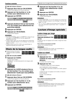 Page 79Fonctions avancées
30
Français
À l’aide de la barre d’écran :
1Appuyez deux fois sur ON SCREEN.
La barre d’écran apparaît sur l’écran du téléviseur.
2Appuyez sur les touches 3/2 du 
curseur pour sélectionner  .
3Appuyez sur ENTER.
4Appuyez plusieurs fois sur les touches 
Y/5 du curseur pour sélectionner les 
sous-titres désirés.
5Appuyez sur ENTER.
6Appuyez sur ON SCREEN.
La barre d’écran disparaît.
REMARQUE
 Pour effacer le sous-titre, appuyez sur SUBTITLE. À chaque fois que 
vous appuyez sur SUBTITLE,...