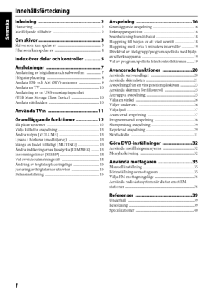 Page 61
Inledning ................................................ 2
Hantering ....................................................................... 2
Medföljande tillbehör  ................................................... 2
Om skivor ................................................ 3
Skivor som kan spelas av .............................................. 3
Filer som kan spelas av  ................................................. 4
Index över delar och kontroller  ............ 5
Anslutningar...