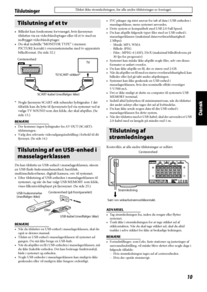 Page 9510
Tilslutninger
• Billedet kan forekomme forvrænget, hvis fjernsynes 
tilsluttes via en videobåndoptager eller til et tv med en 
indbygget videobåndoptager.
• Du skal indstille “MONITOR TYPE” i menuen 
PICTURE korrekt i overensstemmelse med tv-apparatets 
billedformat. (Se side 32.)
*Nogle fjernsyns SCART-stik udsender lydsignaler. I det 
tilfælde kan du lytte til fjernsynets lyd via systemet ved at 
vælge TV SOUND som den kilde, der skal afspilles. (Se 
side 13.)
BEMÆRE
• Der kommer ingen lydsignaler...