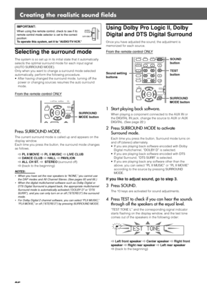 Page 3835
Creating the realistic sound fields
Selecting the surround mode
The system is so set up in its initial state that it automatically
selects the optimal surround mode for each input signal
(AUTO SURROUND MODE).
Only when you want to change a surround mode selected
automatically, perform the following procedure.
• After having changed the surround mode, turning off the
power or changing sources resumes the auto surround
mode.
From the remote control ONLY
Press SURROUND MODE.
The current surround mode is...