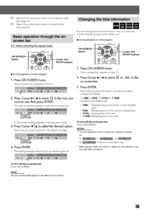 Page 4138
Basic operation through the on-
screen bar
EX.: When selecting the repeat mode:
7During playback or while stopped.
1 Press ON SCREEN twice.
The on-screen bar appears on the TV.
2 Press Cursor 3/2 to move  to the icon you
want to use, then press ENTER.
The pop-up window appears under the on-screen bar.
• The current setting appears in the pop-up window.
3 Press Cursor ∞/5 to select the desired option.
Each time you press the button, the options change.
4 Press ENTER.
The setting changes and the pop-up...