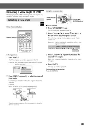 Page 4340
Selecting a view angle of DVD
While playing back a DVD containing multi-view angles, you
can enjoy the same scene at different angles.
Selecting a view angle
Using the direct button:
7During playback
1 Press ANGLE.
The following pop-up window appears on the TV.
Example: The first view angle is selected out of 3 view
angles recorded.
2 Press ANGLE repeatedly to select the desired
view angle.
Each time you press the button, the angle of the scene
changes.
Example:
] 1/3 ] 2/3 ] 3/3 ] (back to the...