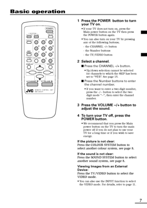 Page 277
Basic operation
POWER
123
456
789
RETURN+
0-
/--
PICTURE
MODE SYSTEM
COLOUR
TV/VIDEO
CHANNEL
SCAN
OFF
TIMER
DISPLAY
MENU
CHANNEL
REMOTE  CONTROL  UNIT
VOLUMEMUTING
SOUND
RM-C360GY
1Press the POWER  button to turn
your TV on.
•If your TV does not turn on, press the
Main power button on the TV then press
the POWER button again.
•You can also turn on your TV by pressing
any of the following buttons;
-the CHANNEL m button
-the Number buttons
-the TV/VIDEO button
2Select a channel.
■Press the CHANNEL m...