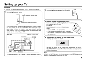 Page 317
2 Connecting the main plug to the AC outlet.
Setting up your TVCAUTION
•  Turn off the equipment including the TV before connecting.
VHF/UHF outdoor aerial
75-ohm coaxial cable (not supplied)
1 Connecting the aerial cable.
3 Inserting batteries into the remote control.
  Insert two batteries by following the + and - polarities 
and inserting the - end ﬁ rst.
 CAUTION:
  Follow the cautions printed on the batteries.
 Notes:
  •  Use AA/R6/UM-3 dry cell batteries.
  •  If the remote control does not work...