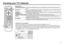 Page 33
1*ECO__––2PIP_–– ––PICTURE TILT__––
–COMPRESS (16:9)__––
Knowing your TV’s features
2
1
Confirm your TV’s functions
Some functions written in this instruction manual may not be available for your TV.
Please see the chart below and check the functions that are equipped for your TV’s model number. The
model number is indicated at the rear of your TV. When you press a button concerned to a function that is
not available for your TV, it does not work and the logo “Ø” appears on the screen. For a function...