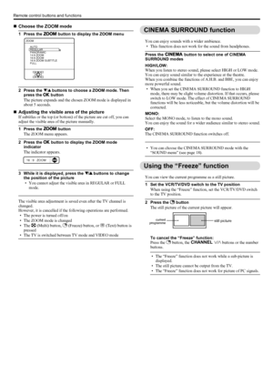 Page 1210
Remote control buttons and functions
LT-Z70/56RX5 / LCT1911-001A / English
ENGLISH
„Choose the ZOOM mode
1 Press the c button to display the ZOOM menu
2 Press the 6 buttons to choose a ZOOM mode. Then 
press the a button
The picture expands and the chosen ZOOM mode is displayed in 
about 5 seconds.
„Adjusting the visible area of the picture
If subtitles or the top (or bottom) of the picture are cut off, you can 
adjust the visible area of the picture manually.
1 Press the c button
The ZOOM menu...