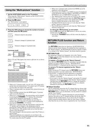 Page 13Remote control buttons and functions
11
LT-Z70/56RX5 / LCT1911-001A / English
ENGLISH
Using the “Multi-picture” function
1 Set the VCR/TV/DVD switch to the TV position
When using the “Multi-picture” function, set the VCR/TV/DVD 
switch to the TV position.
2 Press the X button
The “Multi-picture” menu appears.
3 Press the 5 buttons to choose the number of screens 
and then press the a button
2-pictures multi:
With 1125i and 750p signals, the screen is split into two as shown 
below.
12-pictures multi:
•...