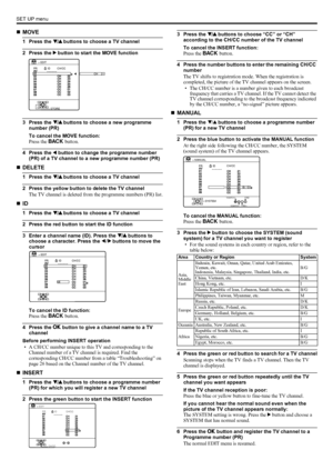 Page 2422
SET UP menu
LT-Z70/56RX5 / LCT1911-001A / English
ENGLISH
„MOVE
1 Press the 6 buttons to choose a TV channel
2 Press the 3 button to start the MOVE function
3 Press the 6 buttons to choose a new programme 
number (PR)
To cancel the MOVE function:
Press the b button.
4 Press the 2 button to change the programme number 
(PR) of a TV channel to a new programme number (PR)
„DELETE
1 Press the 6 buttons to choose a TV channel
2 Press the yellow button to delete the TV channel
The TV channel is deleted from...