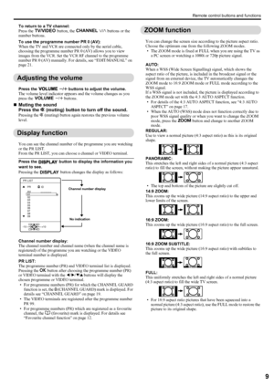 Page 11Remote control buttons and functions
9
LT-Z70/56RX5 / LCT1911-001A / English
ENGLISH
To return to a TV channel:
Press the 4 button, the 6 p buttons or the 
number buttons.
To use the programme number PR 0 (AV):
When the TV and VCR are connected only by the aerial cable, 
choosing the programme number PR 0 (AV) allows you to view 
images from the VCR. Set the VCR RF channel to the programme 
number PR 0 (AV) manually. For details, see “EDIT/MANUAL” on 
page 21.
Adjusting the volume
Press the 7 q buttons...