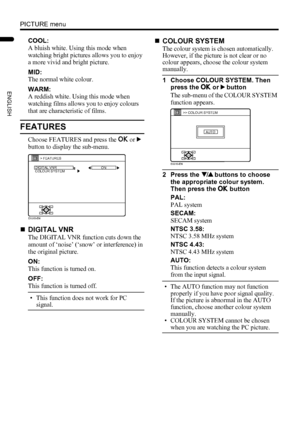 Page 2624
PICTURE menu
LT-32/26AX5 / LCT1926-001A / English
ENGLISH
COOL:
A bluish white. Using this mode when 
watching bright pictures allows you to enjoy 
a more vivid and bright picture.
MID:
The normal white colour.
WARM:
A reddish white. Using this mode when 
watching films allows you to enjoy colours 
that are characteristic of films.
FEATURES
Choose FEATURES and press the a or 3 
button to display the sub-menu.
„DIGITAL VNR
The DIGITAL VNR function cuts down the 
amount of ‘noise’ (‘snow’ or...