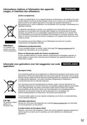 Page 5IV
Informations relatives à l’élimination des appareils 
usagés, à l’intention des utilisateursFRANÇAIS
Attention:
Ce symbole n’est 
reconnu que dans 
l’Union européenne.
[Union européenne]
Lorsque ce symbole figure sur un appareil électrique et électronique, cela signifie qu’il ne doit 
pas être éliminé en tant que déchet ménager à la fin de son cycle de vie. Le produit doit être 
porté au point de pré-collecte approprié au recyclage des appareils électriques et 
électroniques pour y subir un...