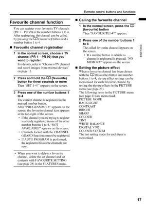 Page 19Remote control buttons and functions
17
ENGLISH
LT-32/26AX5 / LCT1926-001A / English
Favourite channel function
You can register your favourite TV channels 
(PR 1 – PR 99) in the number buttons 1 to 4.
After registering, the channel can be called 
by pressing the d (favourite) button and a 
number button 1 to 4.
„Favourite channel registration
1 In the normal screen, choose a TV 
channel (PR 1 – PR 99) that you 
want to register
For details, refer to “Choose a TV channel 
and watch images from external...