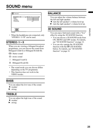 Page 2725
ENGLISH
LT-32/26AX5 / LCT1926-001A / English
SOUND menu
• When the headphones are connected, only 
“STEREO / I • II” can be used.
STEREO / I • II
When you are viewing a bilingual broadcast 
programme, you can choose the sound from 
Bilingual I (Sub I) or Bilingual II (Sub II).
• The sound mode you can choose differs 
depending on the TV programme.
• This function does not work in the 
VIDEO modes.
BASS
You can adjust the low tone of the sound.
2 : weaker
3 :strong
TREBLE
You can adjust the high tone...