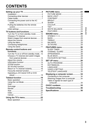 Page 53
ENGLISH
LT-32/26AX5 / LCT1926-001A / English
CONTENTS
Setting up your TV ...................................4
Installation .................................................. 4
Connecting other devices .......................... 4
Cable holder............................................... 7
Connecting the power cord to the AC 
outlet....................................................... 8
Putting the batteries into the remote 
control..................................................... 8
Initial...