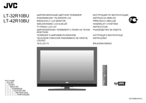 Page 1РУССКИЙPOLSKIČESKY
MAGYARROMANIAN \bЪЛГ\fРСКИ
УКР\fЇНСЬК\fPORTUGUÊSNORSK
LT-32R10BU
LT-42R10BUШИРОКОЭКРАННЫЙ  ЦВЕТНОЙ  ТЕЛЕВИЗОР
PANORAMICZNY TELEWIZOR LCD
ŠIROKOÚHLÝ LCD MONITOR
SZÉLESVÁSZNÚ LCD-KIJELZ Ő
TV PANOU LCD LAT
ШИРОКОЕКРАНЕН  ТЕЛЕВИЗОР  С  ПАНЕЛ  НА  ТЕЧНИ  
КРИСТАЛИ
ТЕЛЕВІЗОР  З  ШИРОКИМ  РК  ЕКРАНОМ
TELEVISOR COM ECRÃ PANORÂMICO DE CRISTAL 
LÍQUIDO
16:9 LCD-TV ИНСТРУКЦИЯ
 ПО  ЗКСПЛУАТАЦИИ
INSTRUKCJA OBS ŁUGI
P Ř ÍRU ČKA K OBSLUZE
HASZNÁLATI UTASÍTÁSA
INSTRUC ŢIUNI
РЪКОВОДСТВО  ЗА  РАБОТА...