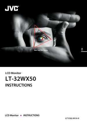 Page 1LT-32WX50
INSTRUCTIONS
LCD Monitor
LCD Monitor
  
◆  
LT-32WX50
1009HHH-MW-MT2009
Victor Company of Japan, Limited LCD Monitor   ◆   INSTRUCTIONS
LCT2582-001A-H
EN
89@DPWFST@64JOEE89@DPWFST@64JOEE..
 