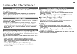 Page 42

Technische Informationen
Empfangbare Sendeformate
Das über „Automatischer Suchlauf“ empfangene Sendeformat kann je nach Land variieren.FRANCE Sowohl SECAM-L.Wenn Sie Sender eintragen möchten, die aufgrund des Sendeformates nicht über „Automatischer Suchlauf“ gefunden werden, verwenden \
Sie „Manueller Suchlauf“.

Auto unter „Zoom“
Wenn „Auto“ unter Zoom ausgewählt ist, wird das vom Sender empf\
angene Seitenverhältnis verwendet.Es wird das vom WSS (Wide Screen Identification Signal),...