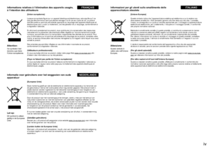 Page 3iiiiv
Informations relatives à l’élimination des appareils usagés, 
à l’intention des utilisateursFRANÇAIS
[Union européenne]
Lorsque ce symbole  gure sur un appareil électrique et électronique, cela signi e qu’il ne 
doit pas être éliminé en tant que déchet ménager à la  n de son cycle de vie. Le produit 
doit être porté au point de pré-collecte approprié au recyclage des appareils électriques et 
électroniques pour y subir un traitement, une récupération et un recyclage, conformément à 
la législation...