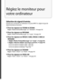 Page 32Réglez le moniteur pour 
votre ordinateur
Sélection du signal d’entrée.
Quand vous connectez un ordinateur à la prise INPUT-4, réglez le type de 
signal d’entrée en fonction.
● Pour les signaux en VGA60 et XGA60
Réglez “Mode d’échantillonnage” sur “Standard”. (➔ page 34)
● Pour les signaux en WVGA60
Réglez “Mode d’échantillonnage” sur “Large”. (➔ page 34)
● Pour les signaux en WXGA (1280), WXGA (1360) et 
WXGA60
1  Réglez “Mode d’échantillonnage” sur “Large”. (➔ page 34)
2  Réglez “Sélection WXGA” de la...