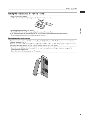 Page 75
Setting up your TV
LT-Z26S2 (ASIA) / LCT1488-002A-H / English
ENGLISH
Putting the batteries into the Remote control
Use two AA/R6 dry cell batteries.
Insert the batteries from the - end, making sure the + and - polarities are correct.
• Follow the warnings printed on the batteries.
• Battery life is about six months to one year, depending on your frequency of use.
• The batteries we supply are only for setting up and testing your TV, please replace them as soon as necessary.
• If the remote control...