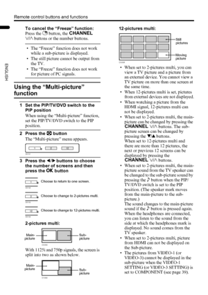 Page 1816
Remote control buttons and functions
LT-Z32/26SX5 / LCT1869-002A / English
ENGLISH
To cancel the “Freeze” function:
Press the f button, the 6 
p buttons or the number buttons.
• The “Freeze” function does not work 
while a sub-picture is displayed.
• The still picture cannot be output from 
the TV.
• The “Freeze” function does not work 
for picture of PC signals.
Using the “Multi-picture” 
function
1 Set the PIP/TV/DVD switch to the 
PIP position
When using the “Multi-picture” function, 
set the...