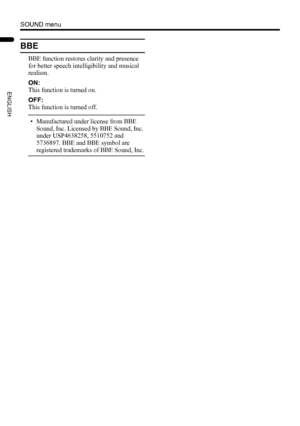 Page 3230
SOUND menu
LT-Z32/26SX5 / LCT1869-002A / English
ENGLISH
BBE
BBE function restores clarity and presence 
for better speech intelligibility and musical 
realism.
ON:
This function is turned on.
OFF:
This function is turned off.
• Manufactured under license from BBE 
Sound, Inc. Licensed by BBE Sound, Inc. 
under USP4638258, 5510752 and 
5736897. BBE and BBE symbol are 
registered trademarks of BBE Sound, Inc.
LT-Z32&26SX5_Eng.book  Page 30  Wednesday, May 18, 2005  5:54 PM
 