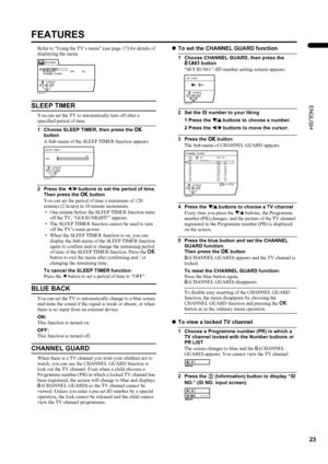 Page 2523
LT-Z32/26S2 (ASIA) / LCT1597-001A / English
ENGLISH
FEATURES
Refer to “Using the TV’s menu” (see page 17) for details of 
displaying the menu.
SLEEP TIMER
You can set the TV to automatically turn off after a 
specified period of time.
1 Choose SLEEP TIMER, then press the a
aa a 
button
A Sub-menu of the SLEEP TIMER function appears.
2 Press the 5
55 5 buttons to set the period of time.
Then press the a
aa a button
You can set the period of time a maximum of 120 
minutes (2 hours) in 10 minute...