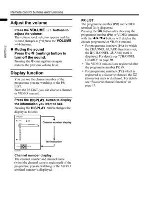 Page 1412
Remote control buttons and functions
LT-Z37DX5 / LCT1961-001A / English
ENGLISH
Adjust the volume
Press the 7 q buttons to 
adjust the volume.
The volume level indicator appears and the 
volume changes as you press the 7 
q buttons.
„Muting the sound
Press the 
l (muting) button to 
turn off the sound.
Pressing the 
l (muting) button again 
restores the previous volume level.
Display function
You can see the channel number of the 
programme you are watching or the PR 
LIST.
From the PR LIST, you can...