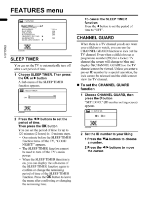 Page 3230
LT-Z37DX5 / LCT1961-001A / English
ENGLISH
FEATURES menu
SLEEP TIMER
You can set the TV to automatically turn off 
after a set period of time.
1 Choose SLEEP TIMER. Then press 
the a or 3 button
A Sub-menu of the SLEEP TIMER 
function appears.
2 Press the 5 buttons to set the 
period of time.
Then press the a button
You can set the period of time for up to 
120 minutes (2 hours) in 10 minute steps.
• One minute before the SLEEP TIMER 
function turns off the TV, “GOOD 
NIGHT!” appears.
• The SLEEP...