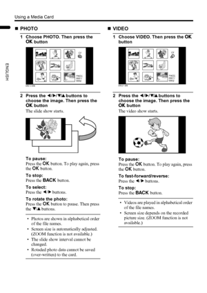 Page 4644
Using a Media Card
LT-Z37DX5 / LCT1961-001A / English
ENGLISH
„PHOTO
1 Choose PHOTO. Then press the 
a button
2 Press the 7 buttons to 
choose the image. Then press the 
a button
The slide show starts.
To pause:
Press the a button. To play again, press 
the a button.
To stop:
Press the b button.
To select:
Press the 5 buttons.
To rotate the photo:
Press the a button to pause. Then press 
the 6 buttons.
• Photos are shown in alphabetical order 
of the file names.
• Screen size is automatically...