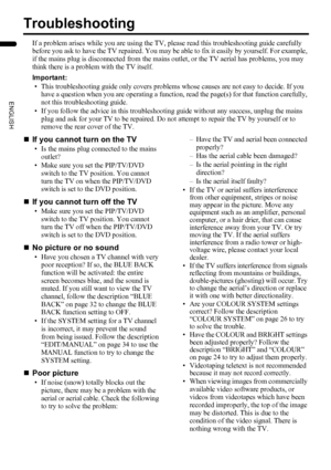 Page 5452
LT-Z37DX5 / LCT1961-001A / English
ENGLISH
Troubleshooting
If a problem arises while you are using the TV, please read this troubleshooting guide carefully 
before you ask to have the TV repaired. You may be able to fix it easily by yourself. For example, 
if the mains plug is disconnected from the mains outlet, or the TV aerial has problems, you may 
think there is a problem with the TV itself.
Important:
• This troubleshooting guide only covers problems whose causes are not easy to decide. If you...