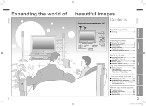 Page 3
1
ENGLISH
ENGLISH
2

IMPORTANT!PREPARE
USE
SETTINGS
TROUBLE?

Expanding the world of 
Enjoy rich multi-media with JVC
VHF/UHF
Digital camera
Video camera
Game console
Audio componentsVCRDVD player
DVD recorder
Personal Computer
beautiful images
First things ﬁrst!
Warning ············································3
Getting started
Names of all the parts  ······················5Basic connections ····························7Initial settings ···································9Editing channels...