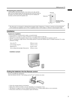 Page 97
Setting up your TV
ENGLISH
PD-42/35DX(ASIA) / LCT1373-001A / English
„Preparing the subwoofer
Either stand the subwoofer vertically or lay it down on its side, peel the 
paper from the supplied rubber feet, and stick the feet in the four corners on 
the surface to be used as the base. The rubber feet prevent slipping and 
resonance, and also protect the speaker cord.
• The subwoofer is not designed to withstand electromagnetic fields. Furthermore, it vibrates in operation and should therefore 
not be...