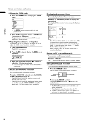 Page 20Remote control buttons and functions
18
PD-42DX(ASIA)/ LCT1309-001A / English
ENGLISH
„Choose the ZOOM mode
1 Press the c
cc c button to display the ZOOM 
menu
• The c button does not work in the twin 
pictures mode.
2 Press the 6
66 6 buttons to choose a ZOOM mode. 
Then press the a
aa a button
The picture expands and the chosen ZOOM mode is 
displayed in about 5 seconds.
„Adjusting the visible area of the picture
If subtitles or the top (or bottom) of the picture are cut off, 
adjust the visible area...