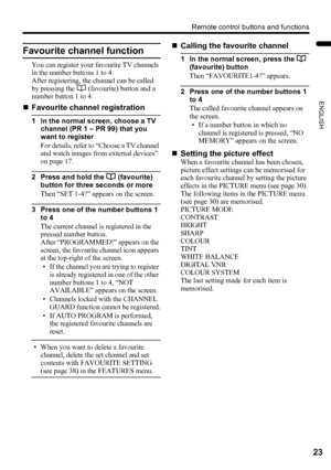 Page 25Remote control buttons and functions
23
ENGLISH
PD-Z50DX4 / LCT1781-001A / English
Favourite channel function
You can register your favourite TV channels 
in the number buttons 1 to 4.
After registering, the channel can be called 
by pressing the d (favourite) button and a 
number button 1 to 4.
„Favourite channel registration
1 In the normal screen, choose a TV 
channel (PR 1 – PR 99) that you 
want to register
For details, refer to “Choose a TV channel 
and watch images from external devices” 
on page...