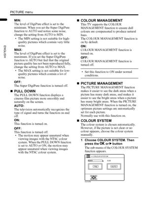 Page 3432
PICTURE menu
PD-Z50DX4 / LCT1781-001A / English
ENGLISH
MIN:
The level of DigiPure effect is set to the 
minimum. When you set the Super DigiPure 
function to AUTO and notice some noise, 
change the setting from AUTO to MIN.
• The MIN setting is not suitable for high-
quality pictures which contain very little 
noise.
MAX:
The level of DigiPure effect is set to the 
maximum. If you set the Super DigiPure 
function to AUTO but feel that the original 
picture quality has not been reproduced fully,...