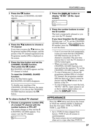 Page 39FEATURES menu
37
ENGLISH
PD-Z50DX4 / LCT1781-001A / English
3 Press the a button
The Sub-menu of CHANNEL GUARD 
appears.
4 Press the 6 buttons to choose a 
TV channel
Every time you press the 6 buttons, the 
Programme number (PR) changes, and the 
picture of the TV channel registered in the 
Programme number (PR) is displayed on 
the screen.
5 Press the blue button and set the 
CHANNEL GUARD function.
Then press the a button
n (CHANNEL GUARD) appears and the 
TV channel is locked.
To reset the CHANNEL...