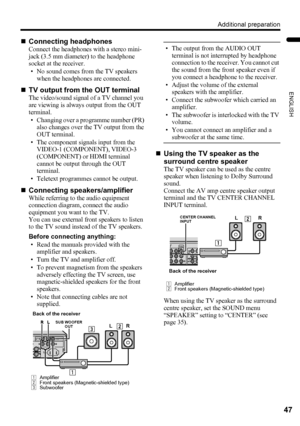 Page 49Additional preparation
47
ENGLISH
PD-Z50DX4 / LCT1781-001A / English
„Connecting headphones
Connect the headphones with a stereo mini-
jack (3.5 mm diameter) to the headphone 
socket at the receiver.
• No sound comes from the TV speakers 
when the headphones are connected.
„TV output from the OUT terminal
The video/sound signal of a TV channel you 
are viewing is always output from the OUT 
terminal.
• Changing over a programme number (PR) 
also changes over the TV output from the 
OUT terminal.
• The...