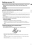 Page 97
ENGLISH
PD-Z50DX4 / LCT1781-001A / English
Setting up your TV
„Be sure to have someone help you when you lift up the TV. The TV is too 
heavy to lift up by yourself. If the TV falls, it will cause injuries and 
damage.
Installation
Fit the separately sold tabletop stand or wall mounting brackets to the TV.
„Only use JVC approved accessories with your model.
Warning for wall mounting unit:
• Use only authorized service personnel to install your TV in order to prevent accidents. Do not try to 
install...