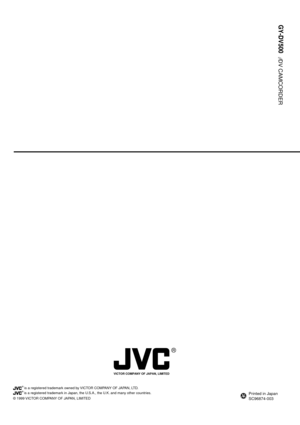 Page 96GY-DV500@DV CAMCORDER
VICTOR COMPANY OF JAPAN, LIMITED
   is a registered trademark owned b y VICT OR COMP ANY OF JAPAN, L TD .   is a registered tr ademark in Japan, the U .S .A., the U .K. and man y other countr ies.
© 1999  VICTOR COMP ANY OF JAPAN, LIMITED
Pr inted in J apan
SC96874-003
¨
¨ 