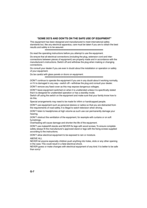 Page 23G-7“SOME DO’S AND DON’TS ON THE SAFE USE OF EQUIPMENT”
This equipment has been designed and manufactured to meet international safety 
standards but, like any electrical apparatus, care must be taken if you are to obtain the best 
results and safety is to be assured.
 •••••••••••••••••••••••••••••••••••••••••••••••••••••••••••••••••••
Do read the operating instructions before you attempt to use the equipment.
Do ensure that all electrical connections (including the plug, extension cord and inter-...