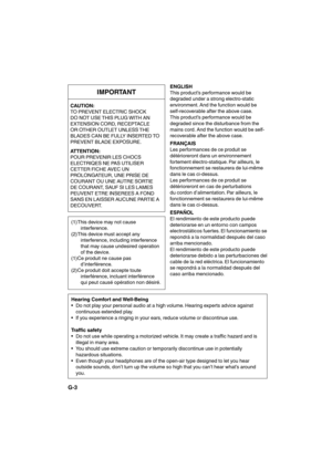 Page 4G-3
ENGLISH
This product’s performance would be 
degraded under a strong electro-static 
environment. And the function would be 
self-recoverable after the above case.
This product’s performance would be 
degraded since the disturbance from the 
mains cord. And the function would be self-
recoverable after the above case.
FRANÇAIS
Les performances de ce produit se 
détérioreront dans un environnement 
fortement électro-statique. Par ailleurs, le 
fonctionnement se restaurera de lui-même 
dans le cas...