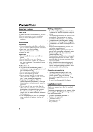 Page 402
Important cautions
CAUTION
To reduce the risk of electrical shocks, fire, etc.: 
1. Do not remove screws, cover or cabinet.
2. Do not expose this appliance to rain or 
moisture.
Precautions
Installation
•  Select a place which is level, dry and neither 
too hot nor too cold (between 0°C and 35°C).
•  Keep away from direct sunlight.
•  Do not put it too close to a heater.
•  Indoor use only.
Power cord
•  Do not handle the power cord with wet 
hands!
•  Do not bend the power cord sharply.
•  Do not...