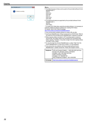 Page 72.
Memo : 
0The following types of discs can be used on the provided software Everio
MediaBrowser 4.
DVD-R
DVD-R DL
DVD-RW
DVD+R
DVD+R DL
DVD+RW
0 The following formats are supported by the provided software Everio
MediaBrowser 4.
AVCHD
DVD-Video*
* To create DVD-Video discs using the provided software, it is necessary to
install the additional software (software for creating DVD-Video).
For details, refer to the Pixela homepage.
http://www.pixela.co.jp/oem/jvc/mediabrowser/e/
0 Use commercially-available...